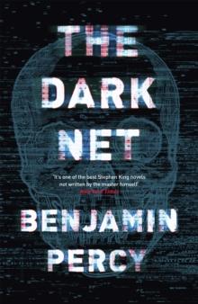 The Dark Net : A demonic horror novel that will make you want to throw your tech away