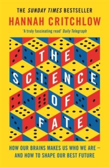 The Science of Fate : The New Science of Who We Are - And How to Shape our Best Future