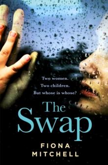 The Swap : The gripping and addictive novel that everyone is talking about