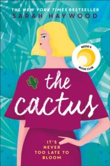 The Cactus : the New York bestselling debut soon to be a Netflix film starring Reese Witherspoon