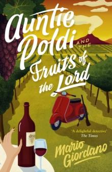 Auntie Poldi and the Fruits of the Lord : Sicily's most charming detective is back for another adventure