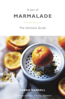 A Pot of Marmalade : The ultimate guide to making and cooking with marmalade