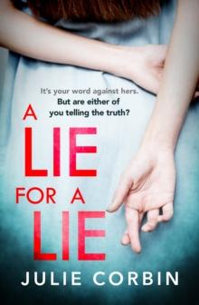 A Lie For A Lie : A completely riveting psychological thriller, for fans of Big Little Lies and The Rumour