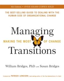 Managing Transitions : Making the Most of Change (Revised 4th Edition)