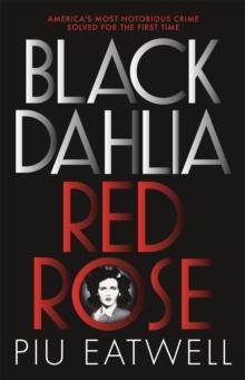 Black Dahlia, Red Rose : A 'Times Book of the Year'