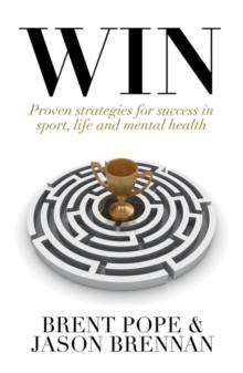 Win : Proven Strategies for Success in Sport, Life and Mental Health.