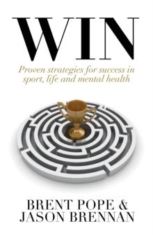 Win : Proven Strategies for Success in Sport, Life and Mental Health.