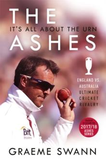 The Ashes: It's All About the Urn : England vs. Australia: ultimate cricket rivalry