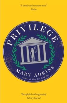 Privilege : A smart, sharply observed novel about gender and class set on a college campus