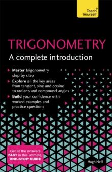 Trigonometry: A Complete Introduction : The Easy Way to Learn Trig