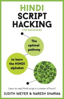 Hindi Script Hacking : The optimal pathway to learn the Hindi alphabet