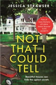 Not That I Could Tell : The page-turning domestic drama