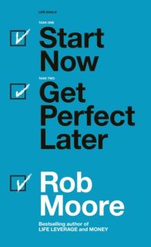 Start Now. Get Perfect Later.