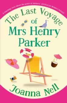 The Last Voyage of Mrs Henry Parker : A heartwarming and uplifting love story you will never forget