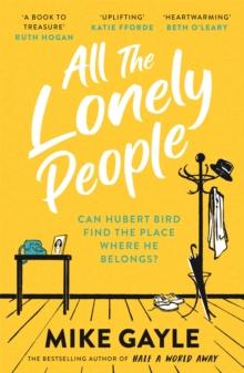 All The Lonely People : From the Richard and Judy bestselling author of Half a World Away comes a warm, life-affirming story  the perfect read for these times