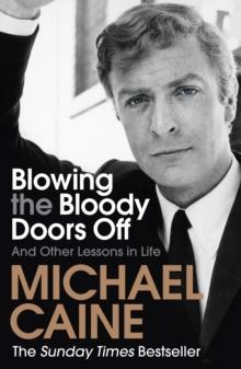 Blowing the Bloody Doors Off : And Other Lessons in Life