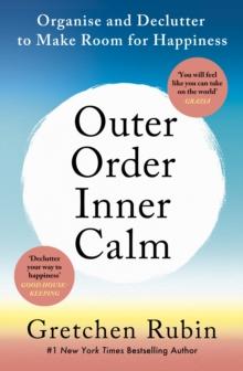 Outer Order Inner Calm : declutter and organize to make more room for happiness