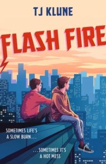 Flash Fire : The sequel to The Extraordinaries series from a New York Times bestselling author