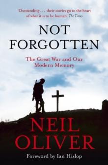 Not Forgotten : The Great War and Our Modern Memory