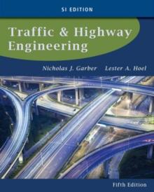 Traffic and Highway Engineering, SI Edition