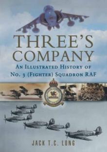 Three's Company : An illustrated History of No. 3 (Fighter) Squadrom RAF