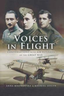 Voices in Flight : Conversations with Air Veterans of the Great War