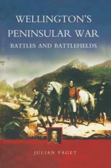 Wellington's Peninsular War : Battles and Battlefields