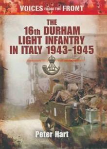 The 16th Durham Light Infantry in Italy, 1943-1945