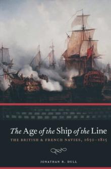 The Age of the Ship of the Line : The British & French Navies, 1650-1815