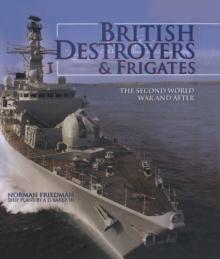 British Destroyers & Frigates : The Second World War & After