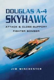 Douglas A-4 Skyhawk : Attack & Close-Support Fighter Bomber