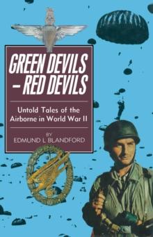 Green Devils-Red Devils : Untold Tales of the Airborne in World War II