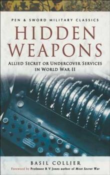 Hidden Weapons : Allied Secret or Undercover Services in World War II