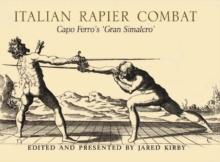 Italian Rapier Combat : Capo Ferro's 'Gran Simalco'