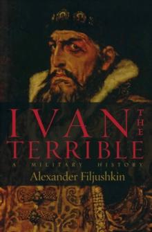 Ivan the Terrible : A Military History