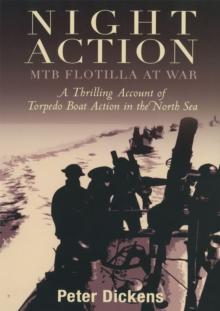 Night Action : MTB Flotilla at War: A Thrilling Account of Torpedo Boat Action in the North Sea