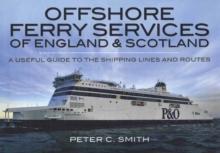 Offshore Ferry Services of England & Scotland : A Useful Guide to the Shipping Lines and Routes