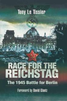 Race for the Reichstag : The 1945 Battle for Berlin