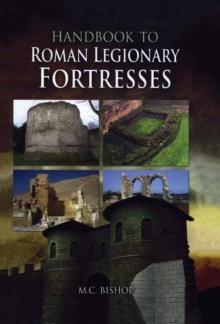 Handbook to Roman Legionary Fortresses