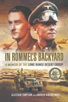 In Rommel's Backyard : A memoir of the Long Range Desert Group