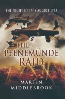 The Peenemunde Raid : The Night of 17-18 August 1943