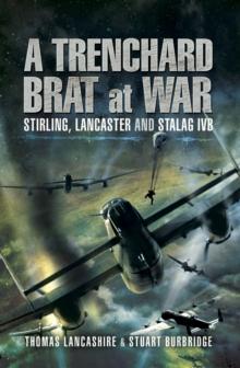 A Trenchard Brat at War : Stirling, Lancaster and Stalag IVB