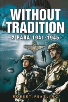 Without Tradition : 2 Para, 1941-1945