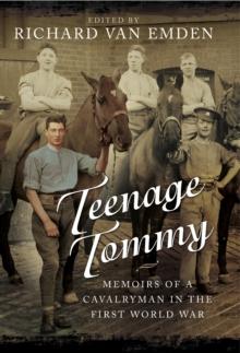 Teenage Tommy : Memoirs of a Cavalryman in the First World War