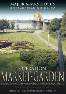 Operation Market Garden : Leopoldsburg-Eindhoven-Nijmegen-Arnhem-Oosterbeek