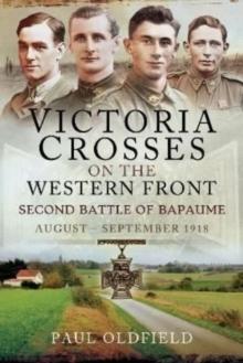 Victoria Crosses on the Western Front   Second Battle of Bapaume : August   September 1918