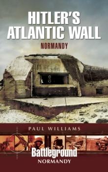 Hitler's Atlantic Wall : Normandy