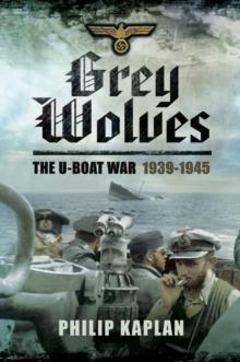 Grey Wolves : The U-Boat War, 1939-1945