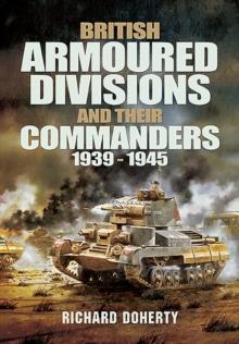 British Armoured Divisions and their Commanders, 1939-1945