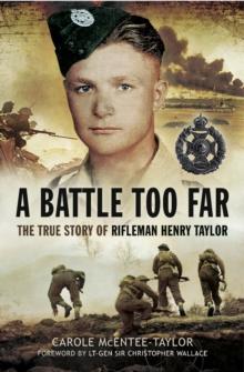 A Battle Too Far : The True Story of Rifleman Henry Taylor